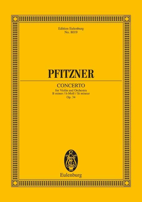 Pfitzner: Concerto for Violin and Orchestra B Minor Opus 34 (Study Score) published by Eulenburg